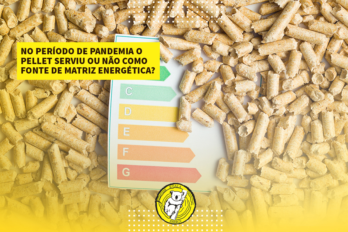 No período de pandemia o pellet serviu ou não como fonte de matriz energética?