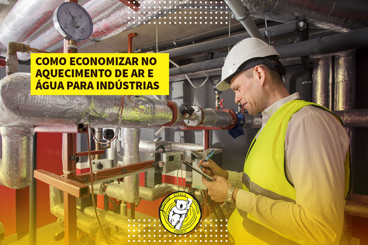 Como economizar no aquecimento de ar e água para indústrias 