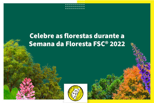 Celebre as florestas durante a Semana da Floresta FSC® 2022 0